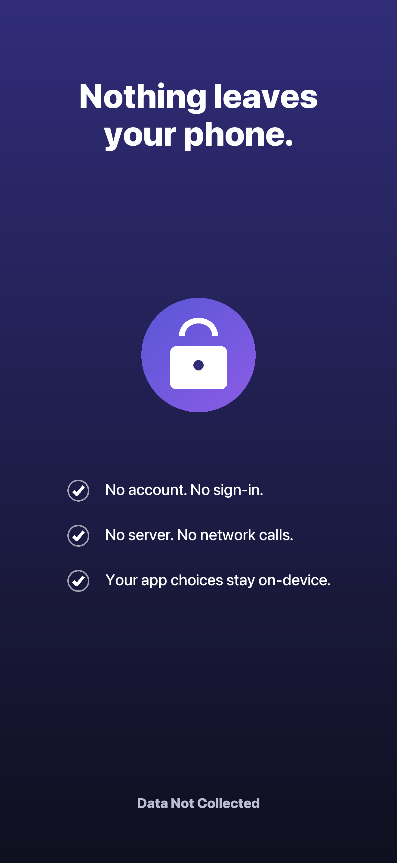 Standstill — private by design, nothing leaves your device